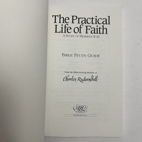 Practical Life of Faith A Study of Hebrews 11 and 12 Paperback Charles Swindoll - Picture 2 of 7
